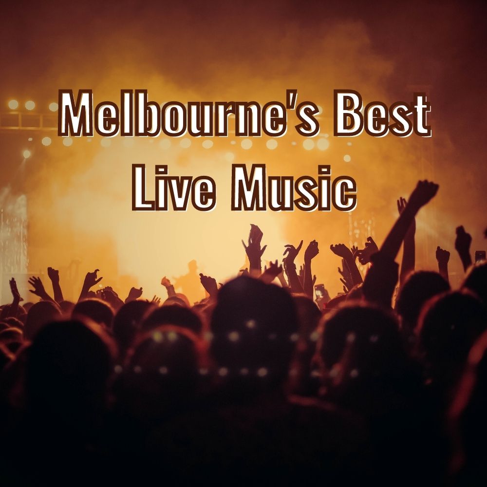 Melbourne's best live music