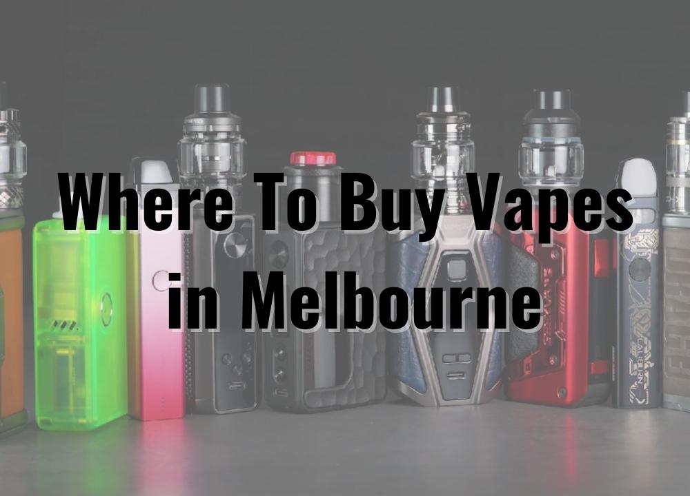 Where to Buy Vapes in Melbourne