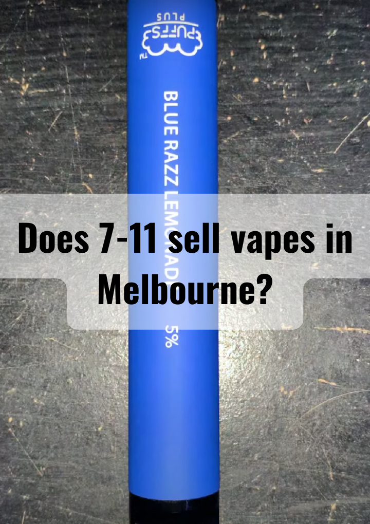 Does 7-11 sell vapes in Melbourne - Melbourne news online