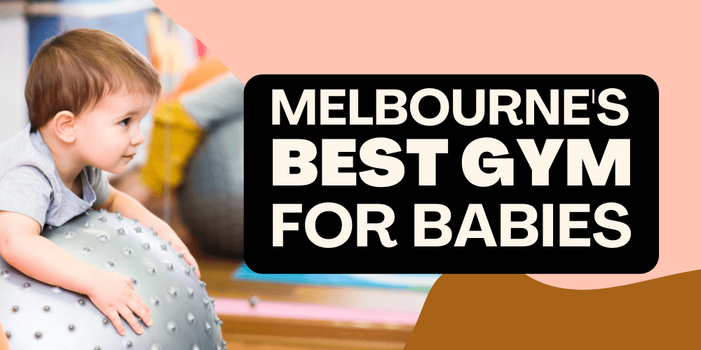Melbourne Best Gym for Babies, Melbourne Baby Gym, Baby Gyms Melbourne, Baby Gyms, Baby Gym in Melbourne, Best Gym for Babies