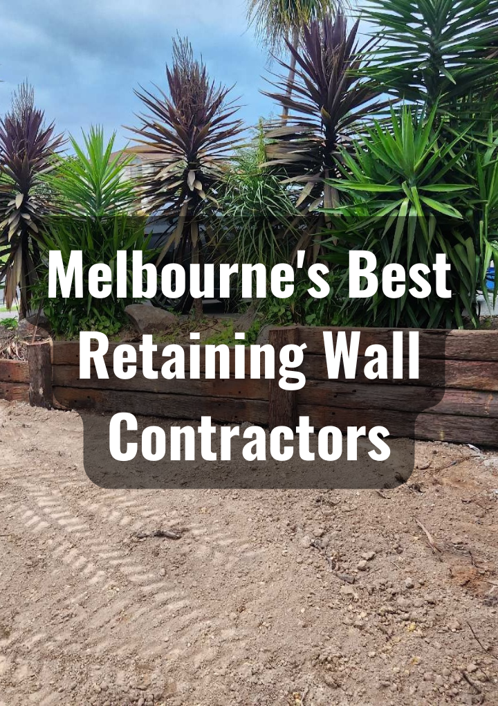 Melbourne's Best Retaining Wall Contractors - Melbourne News Online